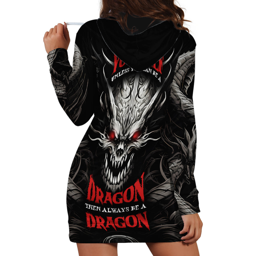 demon-skull-hoodie-dress-always-be-yourself-unless-you-can-be-a-dragon-then-always-be-a-dragon