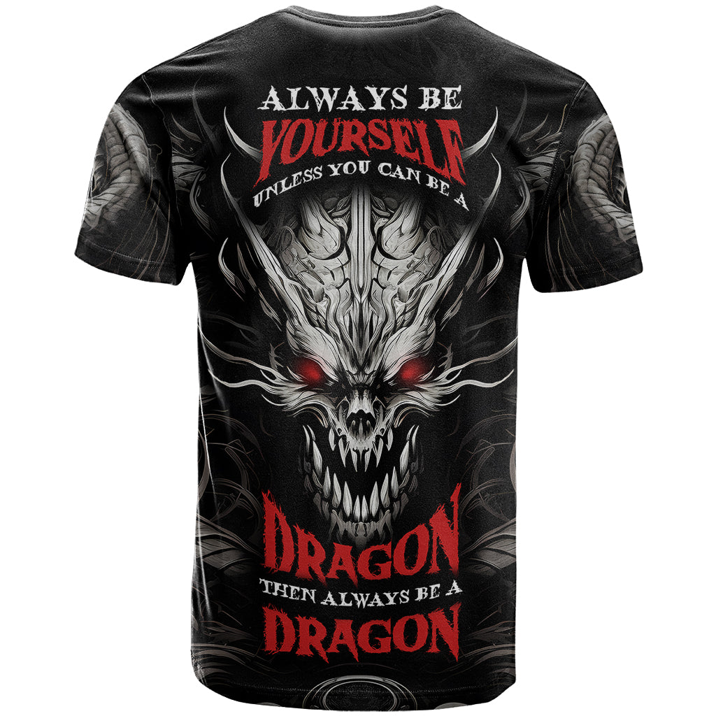 demon-skull-t-shirt-always-be-yourself-unless-you-can-be-a-dragon-then-always-be-a-dragon