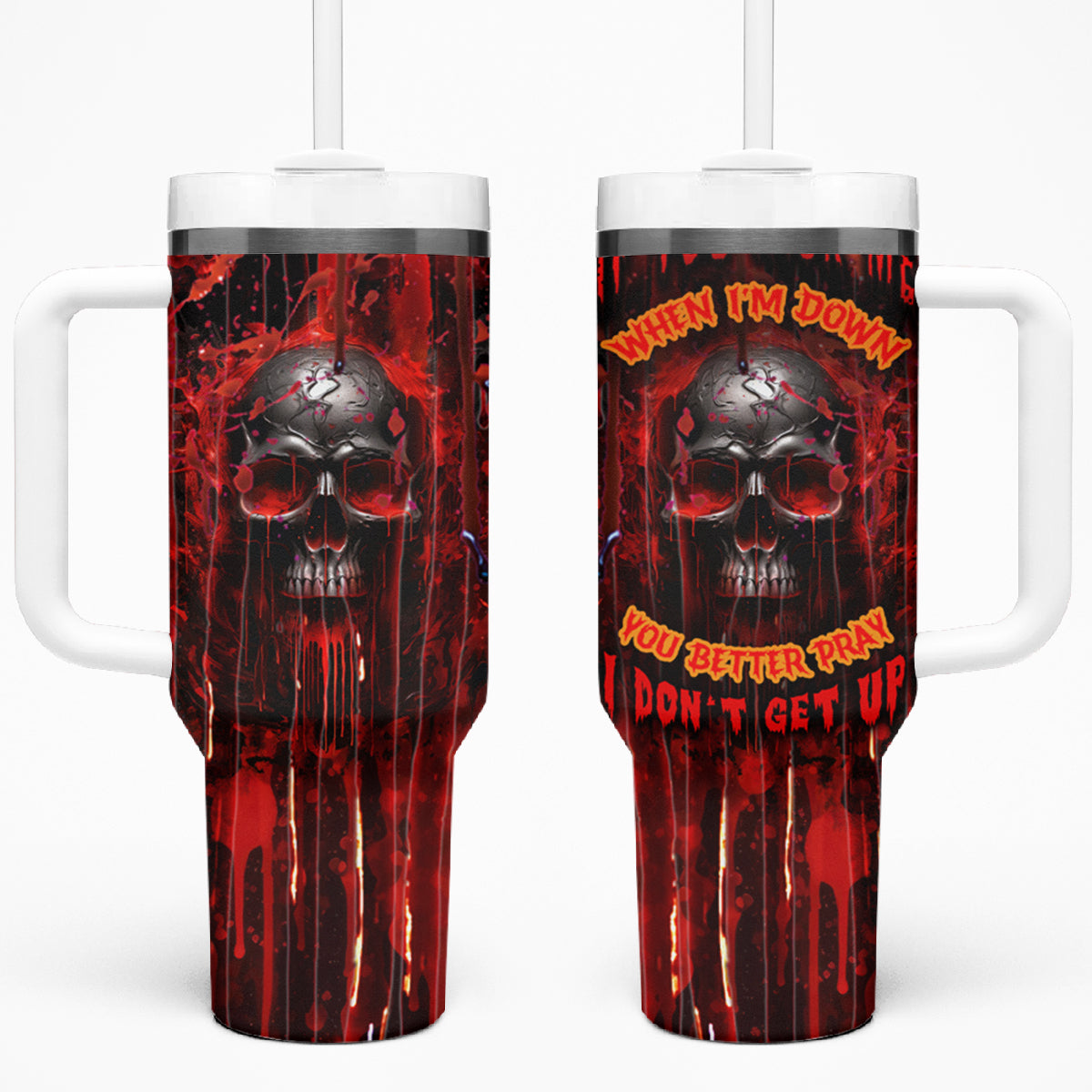 If You Kick Me When I'm Down You Better Pray I Don't Get Up Skull Tumbler With Handle