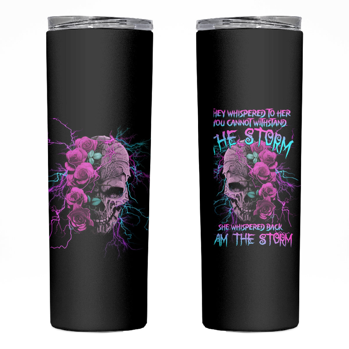 I Am The Storm Skull Rose Skinny Tumbler