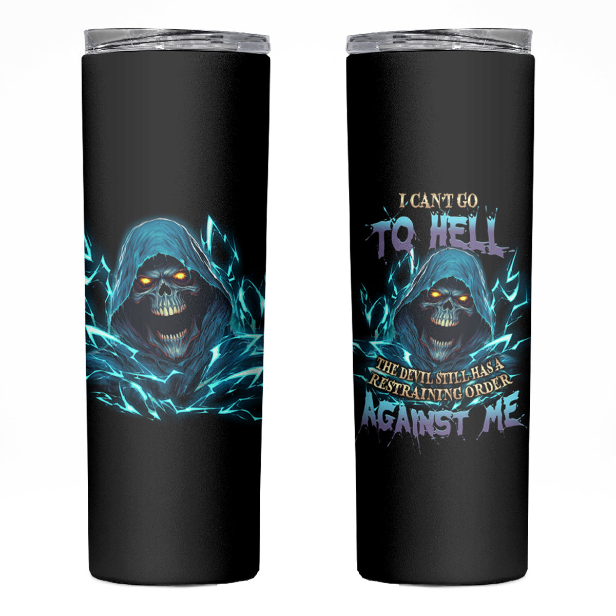 I Can't Go To Hell Mad Reaper Skull Skinny Tumbler