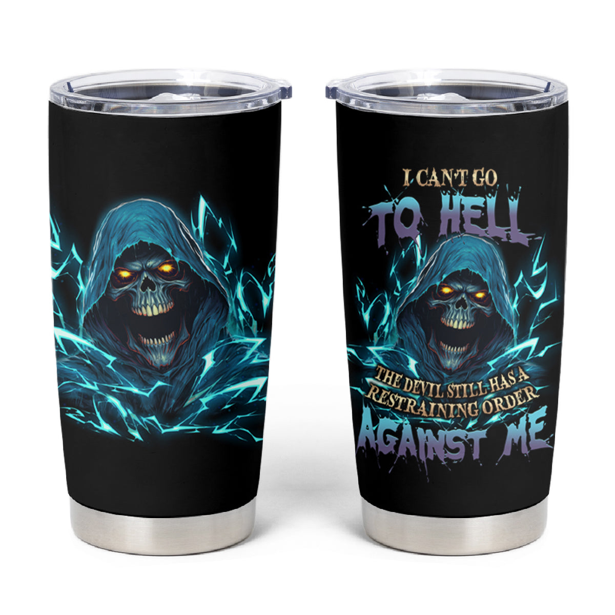 I Can't Go To Hell Mad Reaper Skull Tumbler Cup