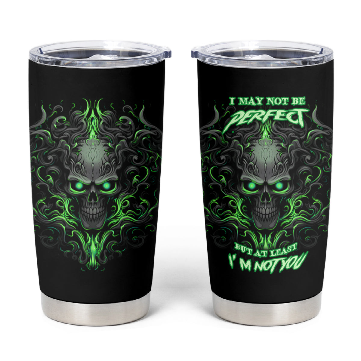 I May Not Be Perfect But At Least I'm Not You Skull Tumbler Cup