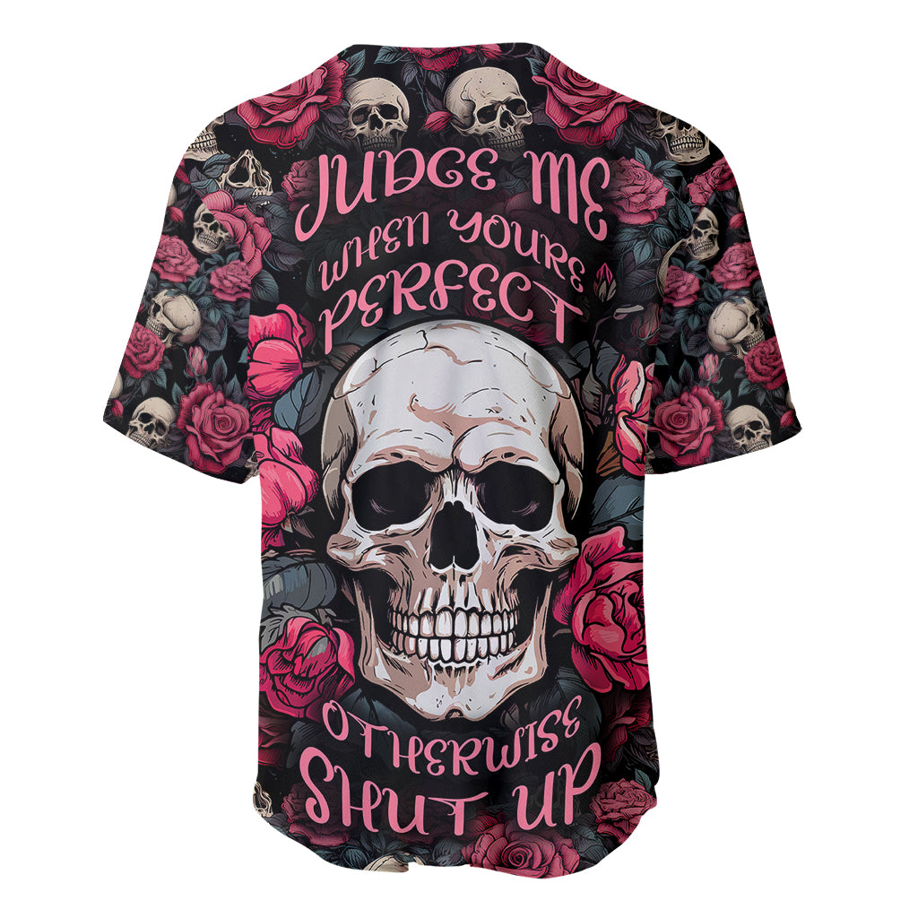 judge-me-when-yours-perfect-otherwise-shut-up-skull-baseball-jersey