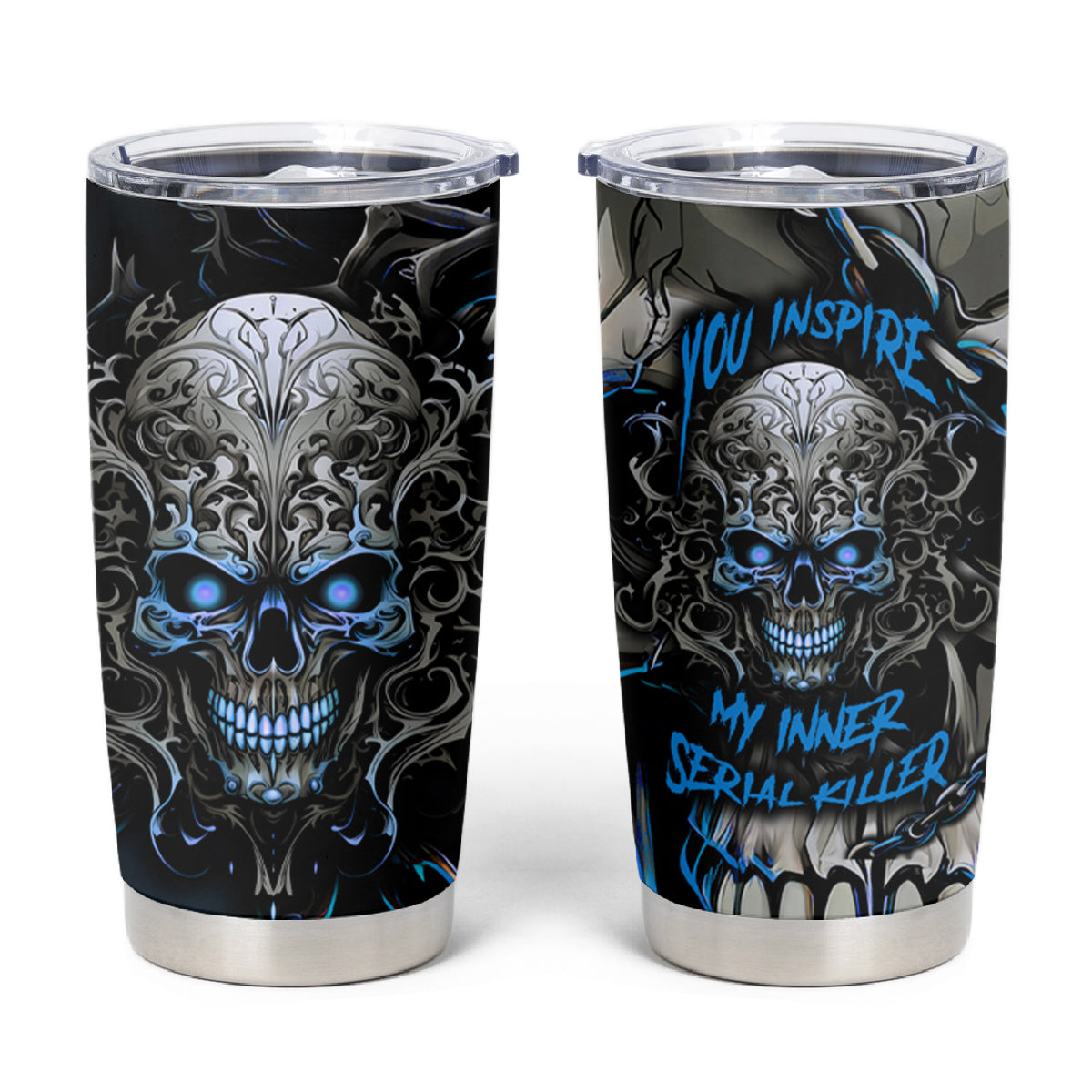 You Inspire My Inner Serial Killer Skull Tumbler Cup