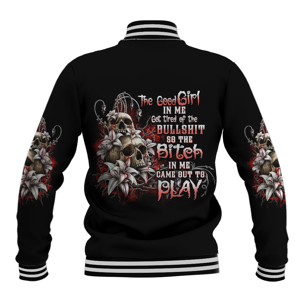 the-good-girl-in-me-got-tired-skull-rose-baseball-jacket