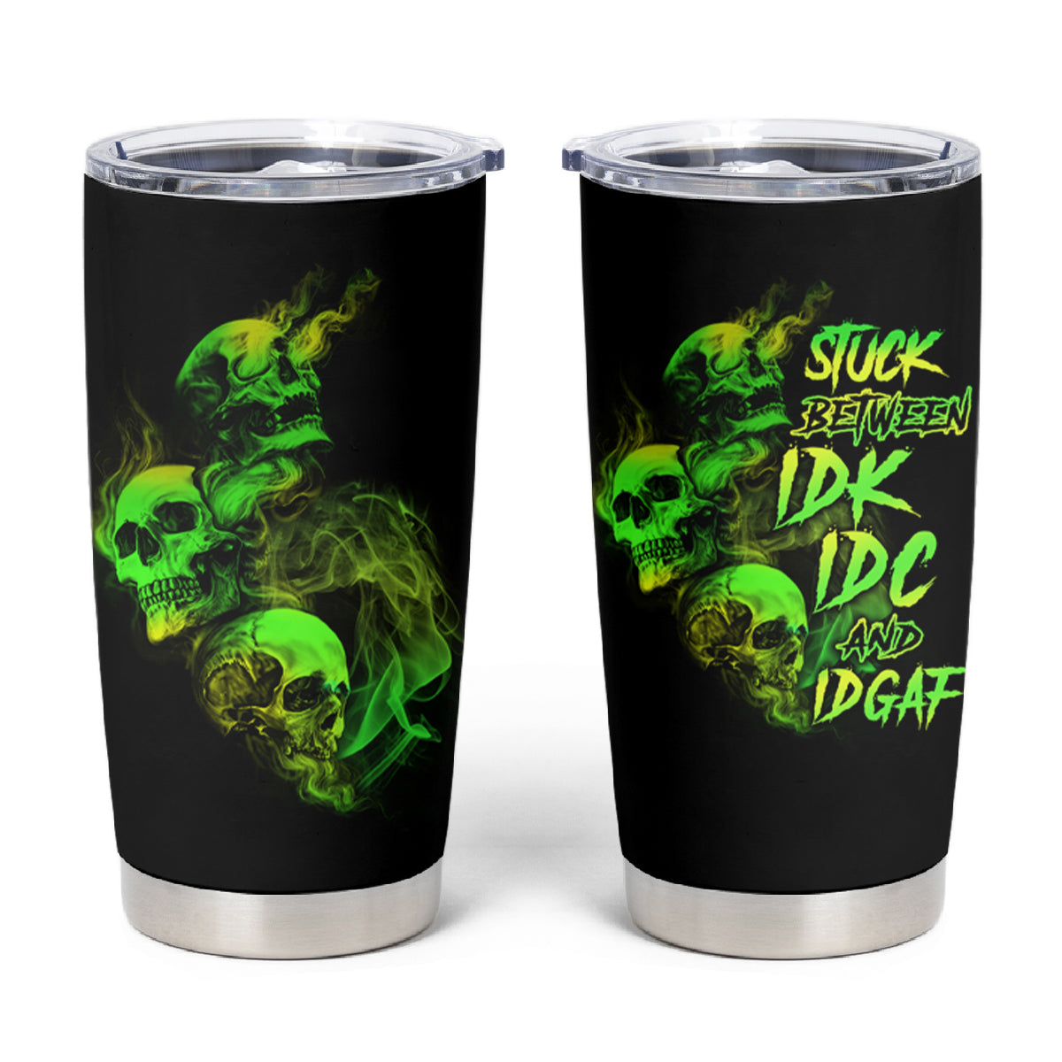 Stuck Between Idk Idc And Idgaf Skull Tumbler Cup