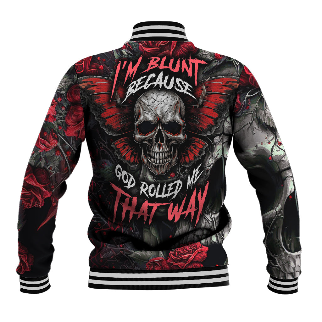 im-blunt-because-god-rolled-me-that-way-skull-baseball-jacket