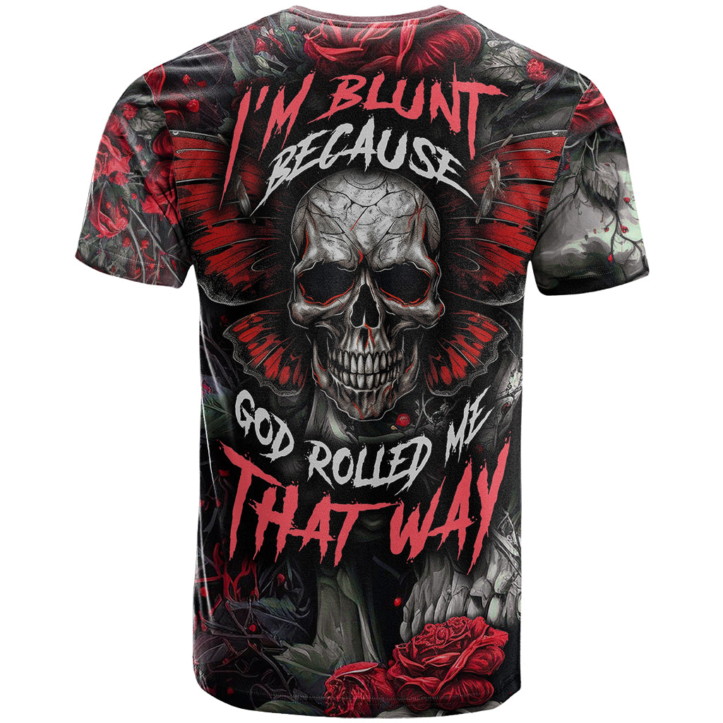 im-blunt-because-god-rolled-me-that-way-skull-t-shirt