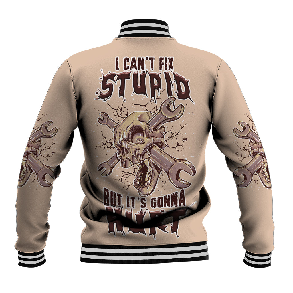 i-can-fix-stupid-but-its-gonna-hurt-baseball-jacket