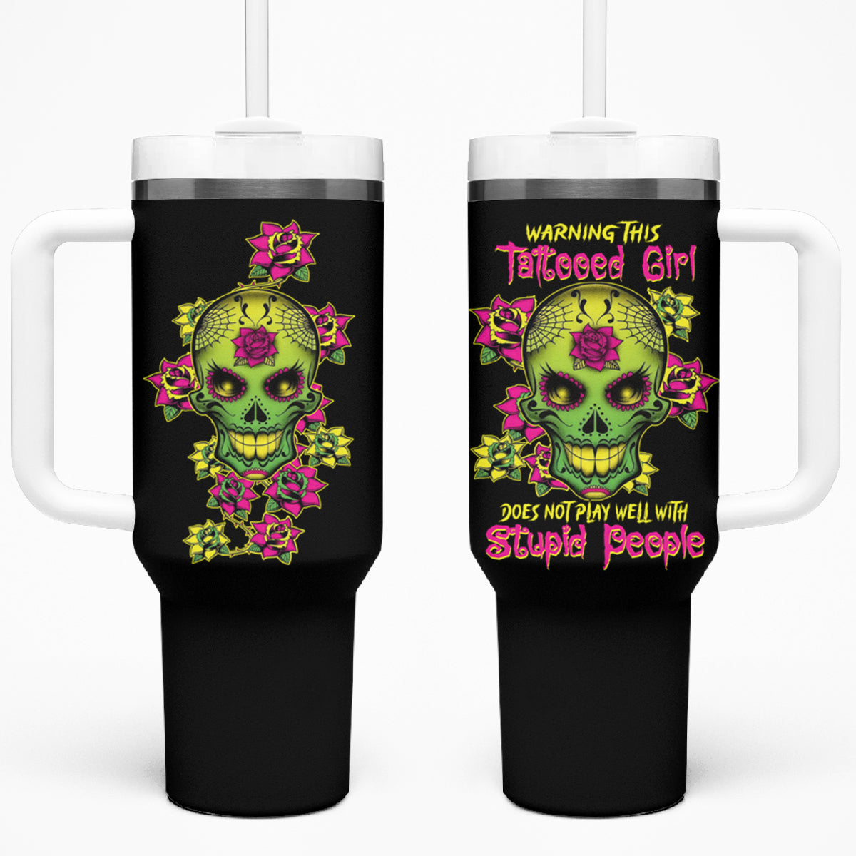 Warning This Tattooed Girl Flower Sugar Skull Tumbler With Handle