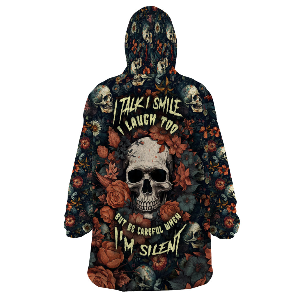 i-talk-i-smile-i-laugh-too-but-be-care-ful-when-im-silent-wearable-blanket-hoodie