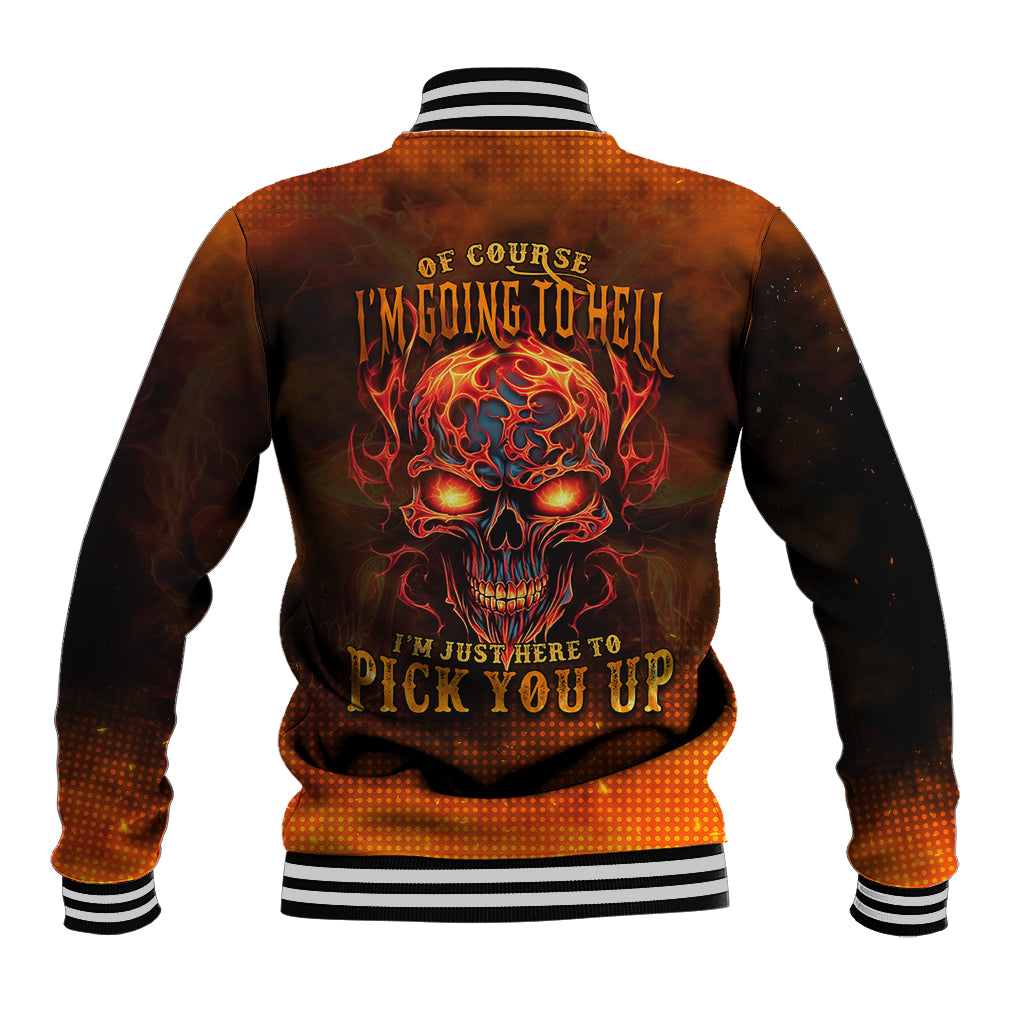 fire-skull-baseball-jacket-of-course-im-going-to-hell-im-just-here-to-pick-you-up