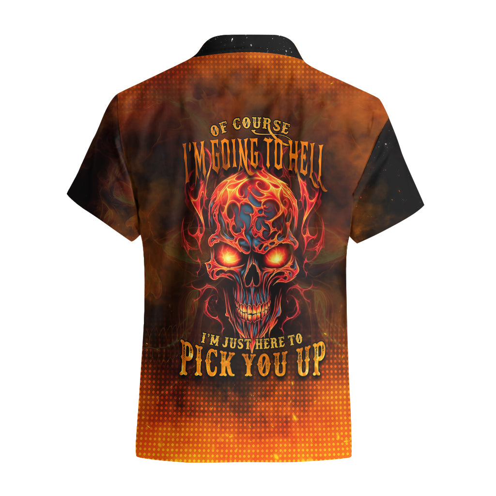 fire-skull-hawaiian-shirt-of-course-im-going-to-hell-im-just-here-to-pick-you-up