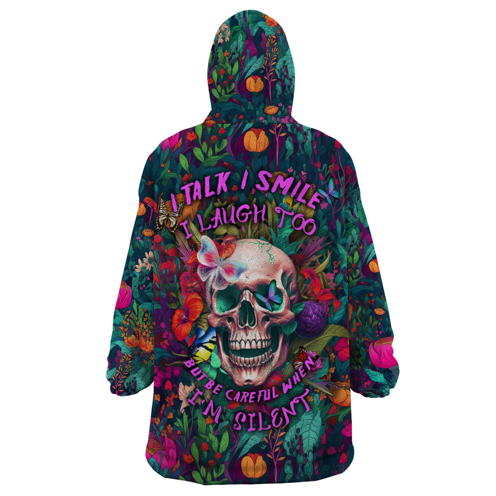 i-talk-is-smile-i-laugh-too-but-be-careful-when-im-silent-wearable-blanket-hoodie