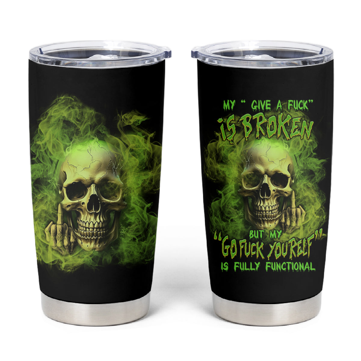 My Give A F Skull Is Broken Tumbler Cup