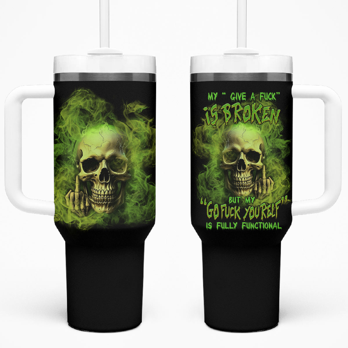 My Give A F Skull Is Broken Tumbler With Handle