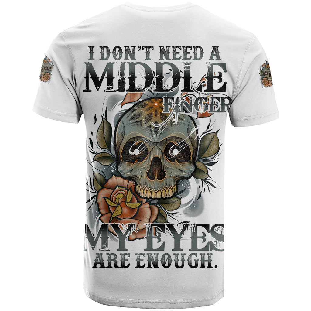 i-dont-need-a-middle-skull-t-shirt