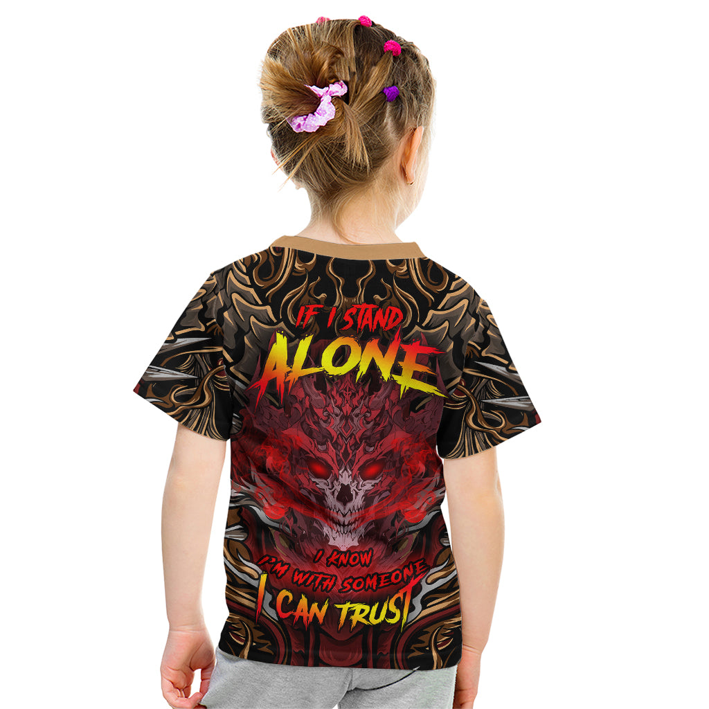 if-i-stand-alone-i-know-im-with-someone-i-can-trust-kid-t-shirt