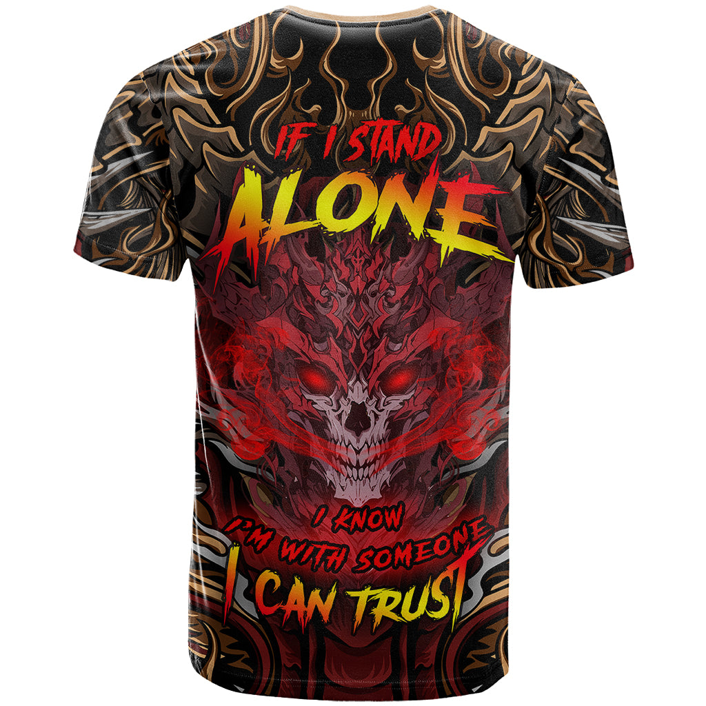 if-i-stand-alone-i-know-im-with-someone-i-can-trust-t-shirt