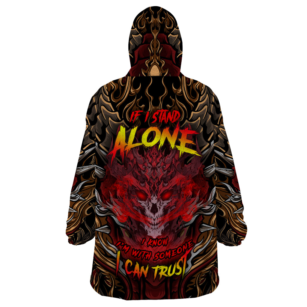 if-i-stand-alone-i-know-im-with-someone-i-can-trust-wearable-blanket-hoodie